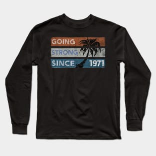 Going Strong Since 1971- Vintage Long Sleeve T-Shirt